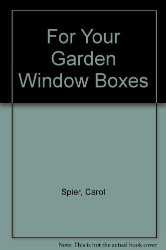 9780316808507: For Your Garden Window Boxes