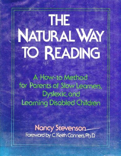 Imagen de archivo de The Natural Way to Reading: A How-To Method for Parents of Slow Learners, Dyslexic, and Learning Disabled Children a la venta por dsmbooks