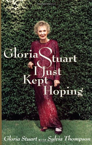 9780316815710: Gloria Stuart: I Just Kept Hoping