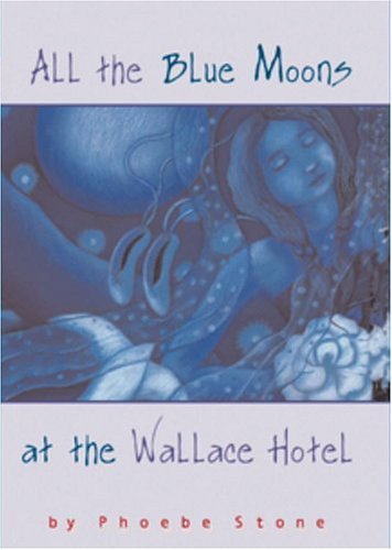 Stock image for All the Blue Moons at the Wallace Hotel for sale by Better World Books