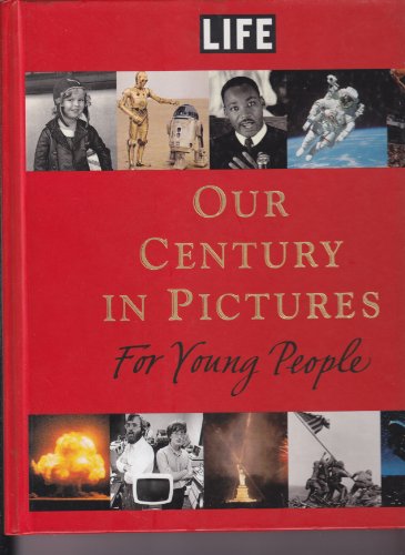 Beispielbild fr Life : Our Century in Pictures for Young People zum Verkauf von Better World Books