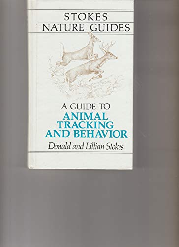 Stock image for A guide to animal tracking and behavior (Stokes nature guides) for sale by Wonder Book