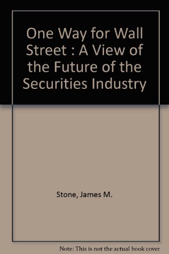Stock image for One Way for Wall Street : A View of the Future of the Securities Industry for sale by Isle of Books