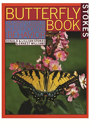 Beispielbild fr Stokes Butterfly Book : The Complete Guide to Butterfly Gardening, Identification, and Behavior zum Verkauf von Wonder Book