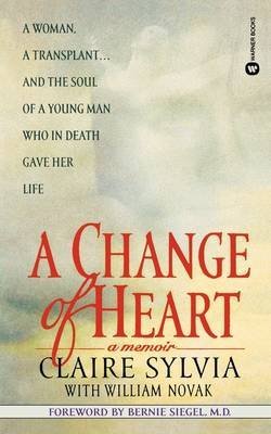 Change of Heart, A: A Memoir (9780316821162) by Sylvia, Claire; Novak, William