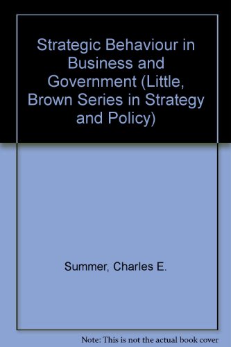 Stock image for Strategic Behavior in Business and Government (Little, Brown Series in Strategy and Policy) for sale by HPB-Red