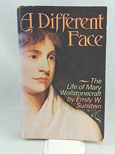 A Different Face: The Life of Mary Wollstonecraft