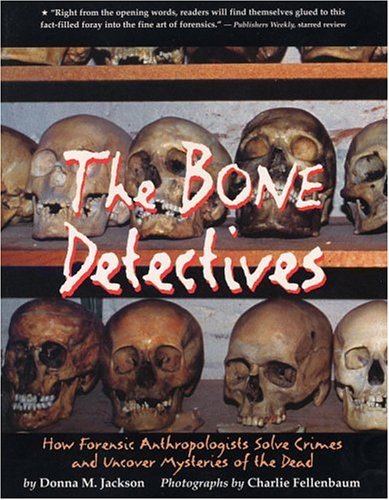 Beispielbild fr The Bone Detectives: How Forensic Anthropologists Solve Crimes and Uncover Mysteries of the Dead zum Verkauf von Wonder Book