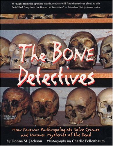 Stock image for The Bone Detectives: How Forensic Anthropologists Solve Crimes and Uncover Mysteries of the Dead for sale by SecondSale