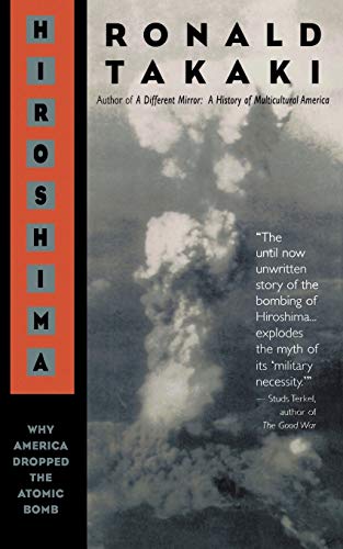 Imagen de archivo de Hiroshima: Why America Dropped the Atomic Bomb a la venta por SecondSale