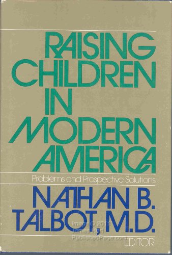 Raising Children in Modern America: Problems and Prospective Solutions