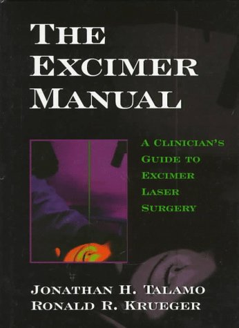 Imagen de archivo de The Excimer Manual - A Clinician's Guide to Excimer Laser Surgery a la venta por The Book Spot