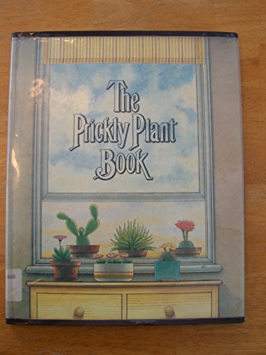 Stock image for The Prickly Plant Book for sale by Terrace Horticultural Books