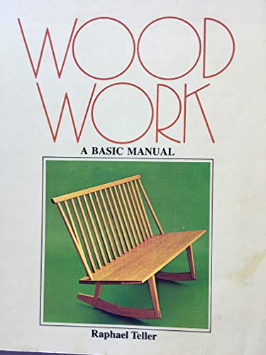 Stock image for Woodwork : A Basic Manual (The Crafts Ser.) for sale by B-Line Books