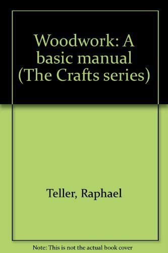 Stock image for Woodwork: A basic manual (The Crafts series) for sale by Wonder Book