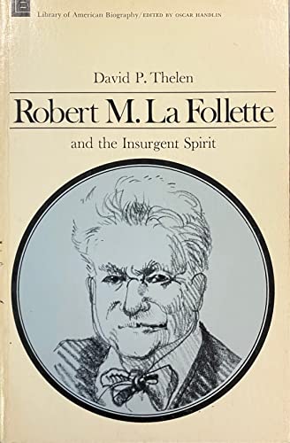 Beispielbild fr Robert M. LA Follette and the Insurgent Spirit zum Verkauf von HPB-Diamond