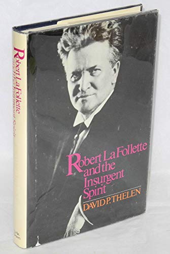 Stock image for Robert La Follette and the Insurgent Spirit for sale by Better World Books