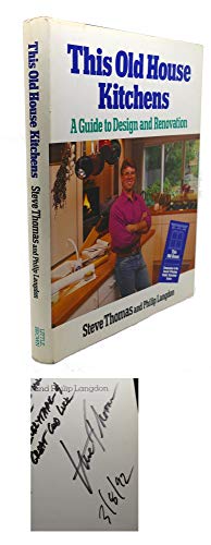 This Old House Kitchens: A Guide to Design and Renovation (9780316841061) by Thomas, Steve; Langdon, Philip