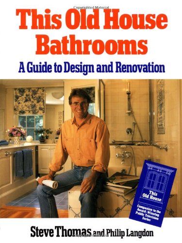 Imagen de archivo de This Old House Bathrooms: A Guide to Design and Renovation a la venta por BookHolders