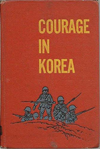 Stock image for Courage in Korea Tibbets, A. B. for sale by Hook's Book Nook