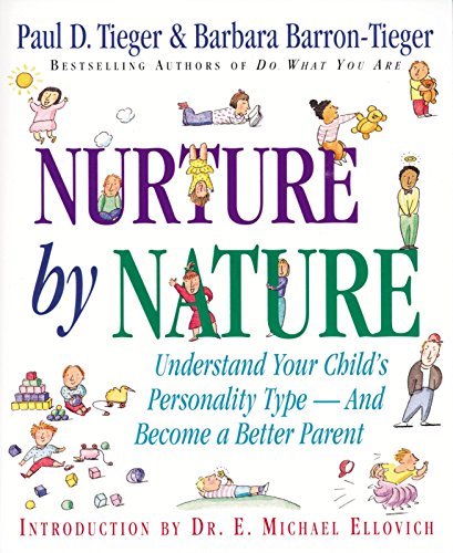 9780316845137: Nurture by Nature: Understand Your Child's Personality Type - And Become a Better Parent: How to Raise Happy, Healthy, Responsible Children Through the Insights of Personality Type