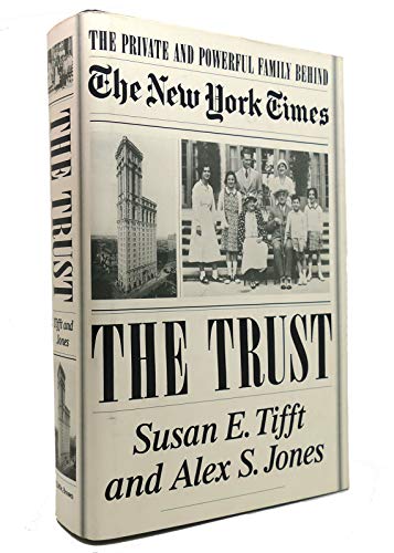 Imagen de archivo de The Trust: The Private and Powerful Family Behind the New York Times a la venta por Wonder Book