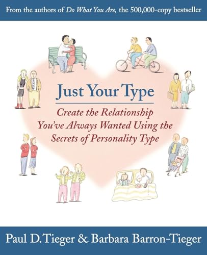 Imagen de archivo de Just Your Type: Create the Relationship You've Always Wanted Using the Secrets of Personality Type a la venta por Your Online Bookstore