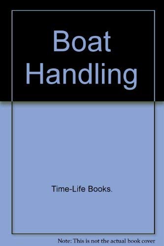 Boat Handling (9780316846516) by Time-Life Books