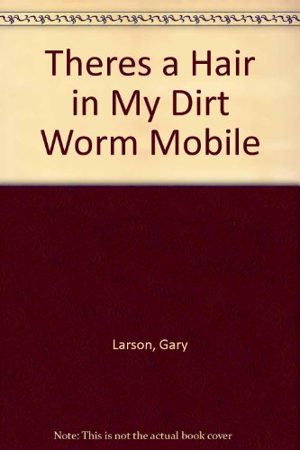 9780316846554: There's A Hair In My Dirt: A Worm's Story