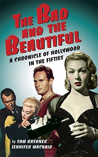 Imagen de archivo de The Bad and the Beautiful: Portraits of Hollywood in the Fifties a la venta por Goldstone Books