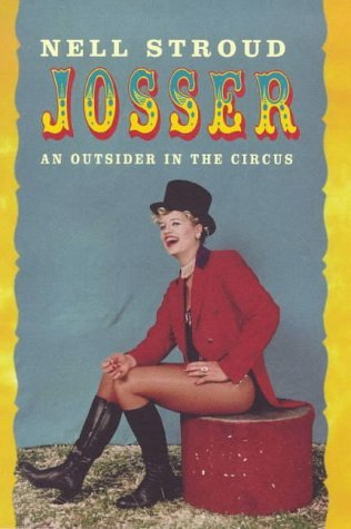 Imagen de archivo de Josser: The Secret Life of a Circus Girl a la venta por WorldofBooks