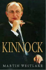 Beispielbild fr Kinnock: The Authorised Biography zum Verkauf von WorldofBooks