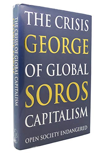 Beispielbild fr The Crisis Of Global Capitalism: Open Society Endangered zum Verkauf von WorldofBooks