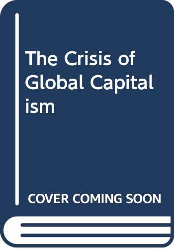 Beispielbild fr The Crisis Of Global Capitalism zum Verkauf von WorldofBooks