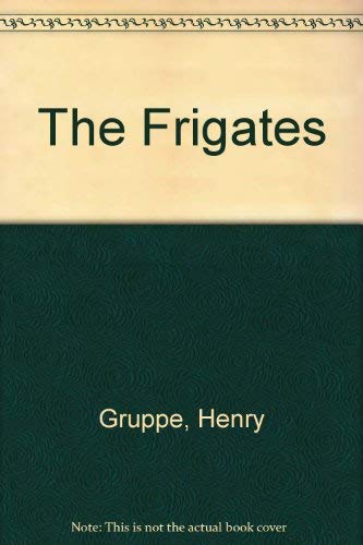 9780316849654: The Frigates