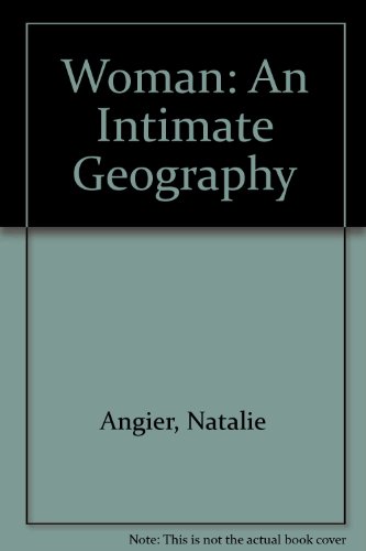 9780316850452: Woman: an Intimate Geography