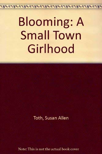 Beispielbild fr Blooming: A Small Town Girlhood zum Verkauf von Wonder Book