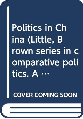 Beispielbild fr Politics in China (Little, Brown series in comparative politics. A country study) zum Verkauf von Wonder Book