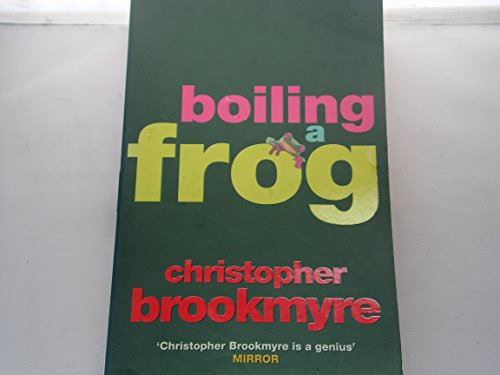 Boiling a Frog (9780316851916) by Brookmyre, Christopher