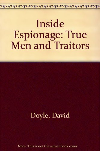 9780316852036: Inside Espionage: True Men and Traitors