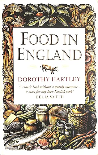 Imagen de archivo de Food In England: A complete guide to the food that makes us who we are a la venta por WorldofBooks