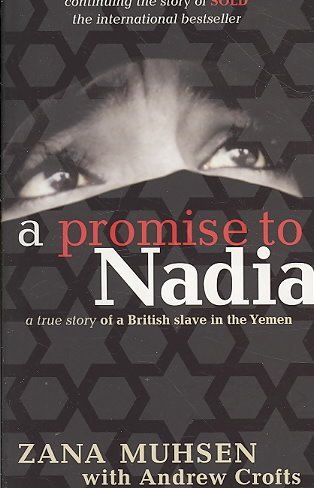 Beispielbild fr A Promise To Nadia: A true story of a British slave in the Yemen zum Verkauf von WorldofBooks