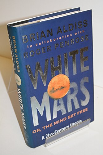 Imagen de archivo de White Mars : Or, the Mind Set Free - A 21st Century Utopia a la venta por Better World Books Ltd