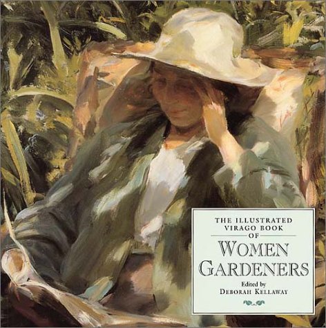 Imagen de archivo de The Illustrated Virago Book of Women Gardeners a la venta por More Than Words