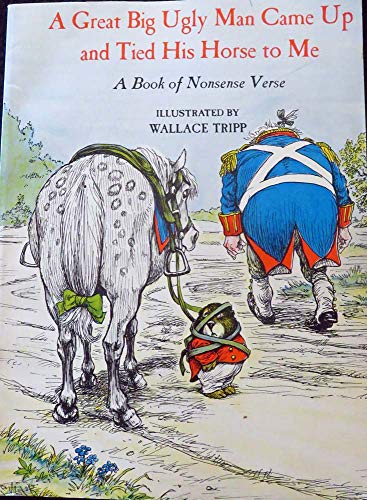 Stock image for A Great Big Ugly Man Came Up and Tied His Horse to Me: A Book of Nonsense Verse for sale by GF Books, Inc.