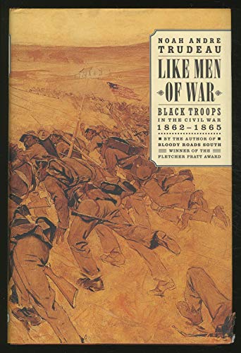 Beispielbild fr Like Men of War : Black Troops in the Civil War, 1862-1865 zum Verkauf von Better World Books