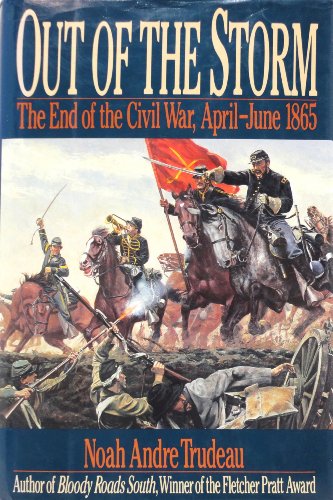 Beispielbild fr Out of the Storm: The End of the Civil War, April-June 1865 zum Verkauf von Pages Past--Used & Rare Books