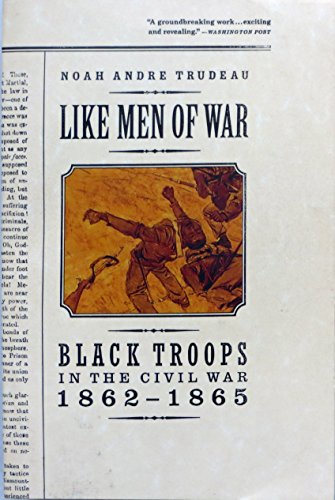 Imagen de archivo de Like Men of War: Black Troops in the Civil War 1862-1865 a la venta por Half Price Books Inc.