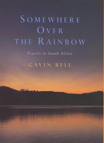 9780316853590: Somewhere Over The Rainbow: Travels in South Africa (The Hungry Student)