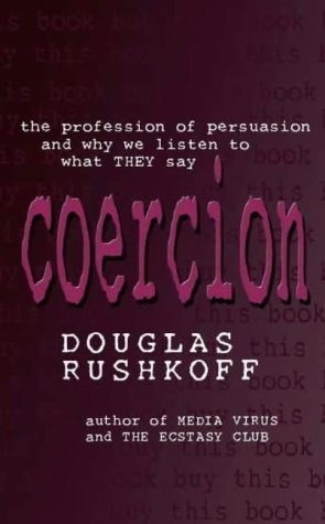 9780316854030: Coercion: The Professional Persuaders and Why We Listen